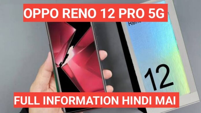 oppo reno 12 pro 5g full review